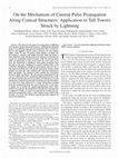 Research paper thumbnail of On the Mechanism of Current Pulse Propagation Along Conical Structures: Application to Tall Towers Struck by Lightning