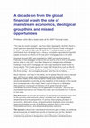 Research paper thumbnail of A decade on from the global financial crash: the role of mainstream economics, ideological groupthink and missed opportunities