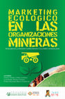 Research paper thumbnail of MARKETING ECOLÓGICO EN LAS ORGANIZACIONES MINERAS