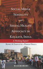 Research paper thumbnail of Social Media, Sexuality and Sexual Health Advocacy in Kolkata, India