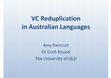 Research paper thumbnail of VC Reduplication in Australian Languages: The bigger picture