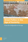 Chapter 6 in Edited volume: Street Politics in the Age of Austerity, From the Indignados to Occupy edited by Ancelovici, Dufour and Nez Cover Page