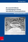 Die osmanisch-türkische Frauenbewegung im Kontext internationaler Frauenorganisationen. Eine Beziehungs- und Verflechtungsgeschichte von 1895 bis 1935 Cover Page