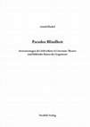 Research paper thumbnail of Paradox Blindheit. Inszenierungen des Sehverlusts in Literatur, Theater und bildender Kunst der Gegenwart