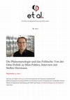 Research paper thumbnail of Interview mit Steffen Herrmann: Die Phänomenologie und das Politische: Von der Onto‑Politik zu Mini‑Publics