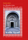 « Fabriquer la « vieille ville »: patrimoine architectural, politique et essor urbain à Damas (1880-2011) », Rendez-vous de l’histoire du monde arabe, La ville, Institut du Monde Arabe, Paris, 6 juin 2015 Cover Page