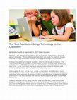 Research paper thumbnail of The Tech Revolution Brings Technology to the Classroom