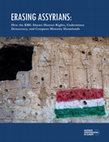 Research paper thumbnail of Erasing Assyrians: How the KRG Abuses Human Rights, Undermines Democracy, and Conquers Minority Homelands