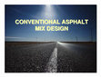 CONVENTIONAL ASPHALT CONVENTIONAL ASPHALT MIX DESIGN MIX DESIGN Cover Page