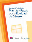 Research paper thumbnail of Manual para que las mamás y los papás eduquen con equidad de género