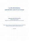 Research paper thumbnail of La déradicalisation, outil de lutte contre le terrorisme Sébastien PIETRASANTA Député des Hauts-de-Seine Rapporteur du projet de loi relatif à la lutte contre le terrorisme Mission auprès du ministre de l'intérieur, Monsieur Bernard CAZENEUVE, confiée par le Premier ministre, Monsieur Manuel VALLS