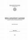 Research paper thumbnail of Media and Society in Japan (Doctoral Thesis, Charles University in Prague 2010)