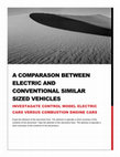 A COMPARASON BETWEEN ELECTRIC AND CONVENTIONAL SIMILAR SIZED VEHICLES INVESTAGATE CONTROL MODEL ELECTRIC CARS VERSUS COMBUSTION ENGINE CARS Cover Page