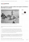 Research paper thumbnail of Feature piece for The Conversation, entitled 'Why remembrance of Indian soldiers who fought for the British in World War II is so political'