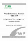 (2017) Polish Environmental Move-ment 1980-2017: (De)legitimization, Politics & Ecological Crises Cover Page