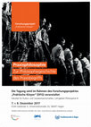 Research paper thumbnail of Praxisphilosophie – Zur Philosophiegeschichte des Praxisbegriffs, 7. & 8. Dezember 2017, FernUniversität in Hagen