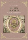 Research paper thumbnail of “El rey planeta”: Suerte de una divisa en el entramado encomiástico en torno a Felipe IV. Madrid, Iberoamericana, 2017. ISBN: 9788416922406.