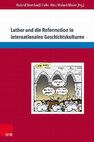 Luther und die Reformation in internationalen Geschichtskulturen. Perspektiven für den Geschichtsunterricht Cover Page