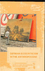 Research paper thumbnail of German Ecocriticism in the Anthropocene