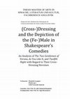 Cross Dressing and the Depiction of the Fe Male in Shakespeare's Comedies Cover Page