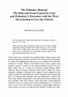 Research paper thumbnail of ‘The Orthodox Moment: The Holy and Great Council in Crete and Orthodoxy's Encounter with the West: On Learning to Love the Church’, Sobornost, 39.2 (2017), 26-71--Gallaher.