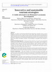 Research paper thumbnail of Innovative and sustainable tourism strategies A viable alternative for Romania's economic development