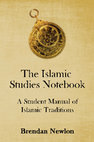 Research paper thumbnail of [Book] The Islamic Studies Notebook: A Student Manual of Islamic Traditions