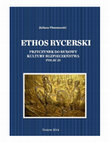 Research paper thumbnail of Ethos rycerski. Przyczynek do budowy kultury bezpieczeństwa policji