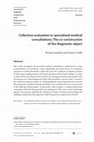 Research paper thumbnail of Collective evaluation in specialised medical consultations: The co-construction of the diagnostic object