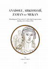 “İç-batı Anadolu’daki Bir Akhaemenid Dönem Yerleşiminin Karakterizasyonu: Seyitömer Höyük”, in ANADOLU, ARKEOLOJİ, ZAMAN ve MEKAN Cover Page