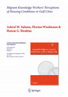 Research paper thumbnail of Migrant Knowledge Workers' Perceptions of Housing Conditions in Gulf Cities, Ashraf M. Salama, Florian Wiedmann, Hatem G Ibrahim, 2018