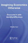 Research paper thumbnail of Imagining Economics Otherwise: encounters with identity/difference - Nitasha Kaul.pdf