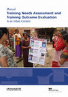 Training Needs Assessment and Training Outcome Evaluation In an Urban Context TRAINING NEEDS ASSESSMENT Beneficiaries Cover Page