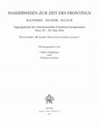 Research paper thumbnail of Fons vitae, mortis inimica. Aqueducts and Water Management on Roman Coins, in «Wasserwesen zur Zeit des Frontinus. Bauwerke - Technik - Kultur. Tagungsband des internationalen Frontinus-Symposiums, Trier 25. - 29. Mai 2016», a cura di Wiplinger G., Letzter W., 2017, pp. 207-218