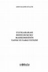 Research paper thumbnail of ULUSLARARASI DENİZ HUKUKU MAHKEMESİNİN YAPISI VE YARGI YETKİSİ