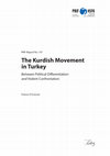 Research paper thumbnail of The Kurdish Movement in Turkey Between Political Differentiation and Violent Confrontation