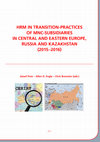 Research paper thumbnail of HRM IN TRANSITION-PRACTICES OF MNC-SUBSIDIARIES IN CENTRAL AND EASTERN EUROPE, RUSSIA AND KAZAKHSTAN (2015–2016