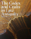 The Codex and Crafts in Late Antiquity Cover Page