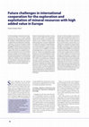 Research paper thumbnail of Future challenges in international cooperation for the exploration and exploitation of mineral resources with high added value in Europe.