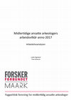 Research paper thumbnail of Midlertidige ansatte arkeologers arbeidsvilkår anno 2017