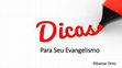 Research paper thumbnail of DICAS PARA SEU EVANGELISMO PÚBLICO