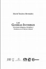 Research paper thumbnail of Las guerras invisibles: Devociones indígenas, disciplina y disidencia en el México colonial