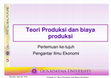 Pertemuan ke-tujuh Teori Produksi dan biaya produksi Chapter 6 | Teori Produksi dan Biaya Produksi Cover Page