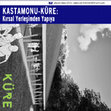 Research paper thumbnail of Kastamonu-Küre: Kırsal Yerleşimden Yeni Yapıya.pdf