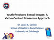 Research paper thumbnail of Victim-centred consensus approach to youth-produced sexual images. “Love Me, Love Me Not - Sexting, Honour-Based Violence and Young People”. Shakti Women’s Aid, Glasgow Women’s Library, March 2018