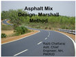 Research paper thumbnail of Asphalt Mix Design Marshall Method