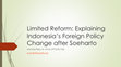 Research paper thumbnail of Limited Reform: Explaining Indonesia's Foreign Policy Change after Soeharto