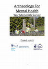 Research paper thumbnail of Archaeology For Mental Health War Memorials Survey report