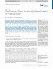 Research paper thumbnail of The Partisan Brain: An Identity-Based Model of Political Belief