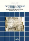 Research paper thumbnail of Annarosa Gallo, "PREFETTI DEL PRETORE E PREFETTURE. L'organizzazione dell'agro romano in Italia (IV-I sec. a.C.)", Documenti e Studi 68, Edipuglia 2018